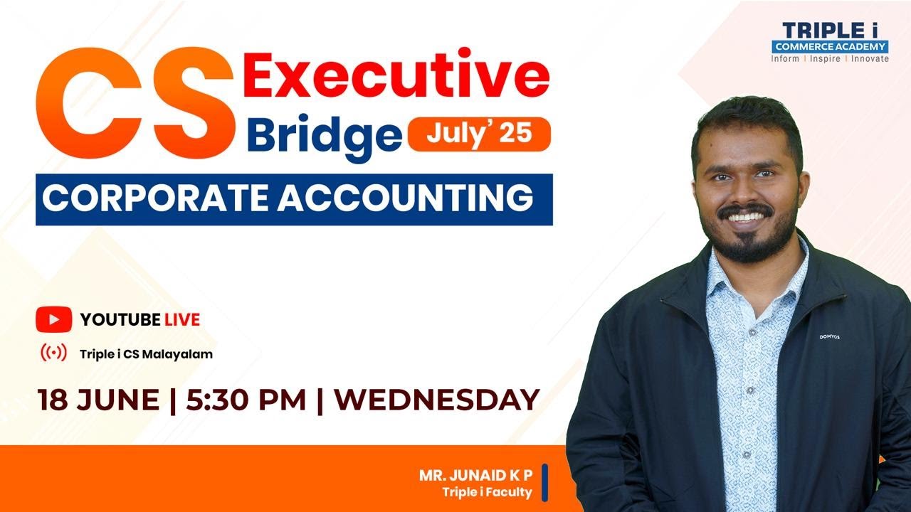 Corporate Accounting  | CS Executive Live Class with Junaid Sir | Triple i Commerce Academy