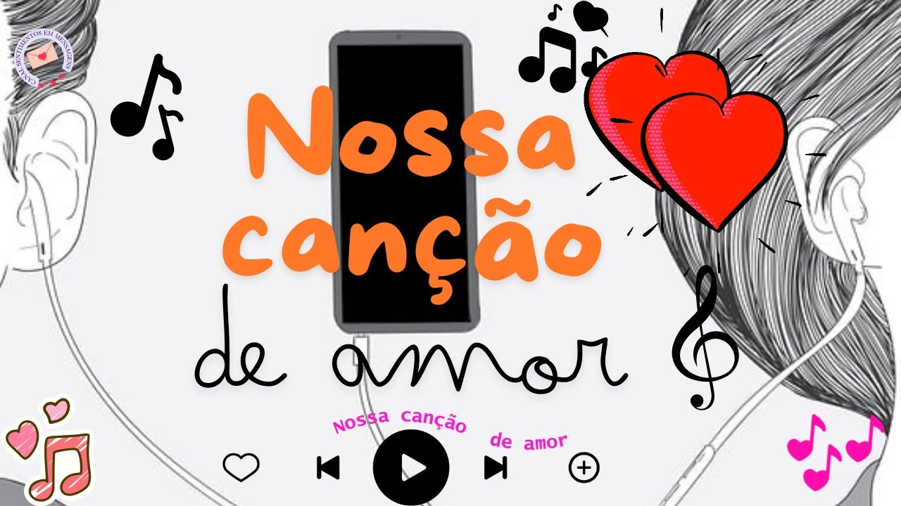 Carta de Amor: Nossa can&ccedil;&atilde;o de amor - Se lembra da nossa m&uacute;sica? ❤️