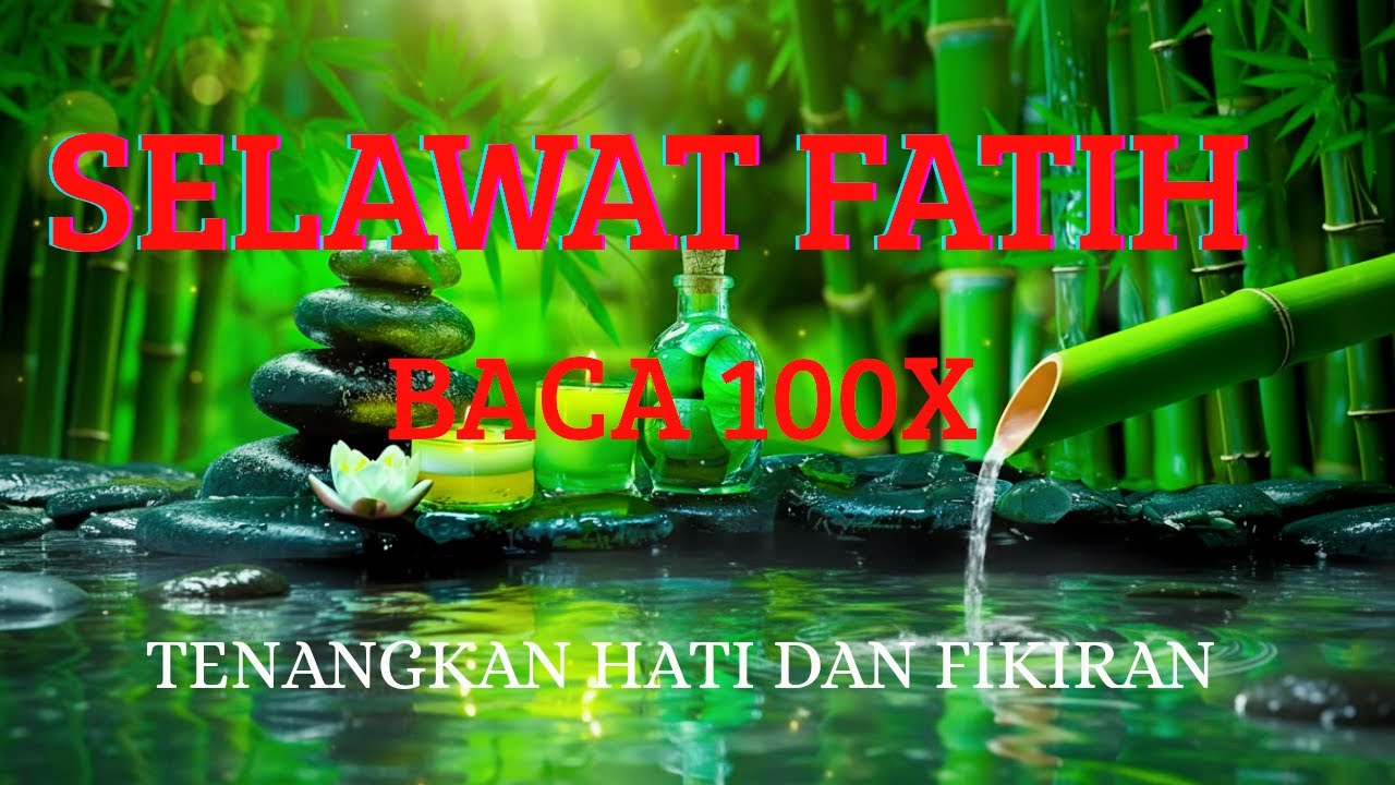 SELAWAT FATIH 100x - Pembuka kepada Rezeki, Jodoh, Hajat dan pembuka segala yang tertutup