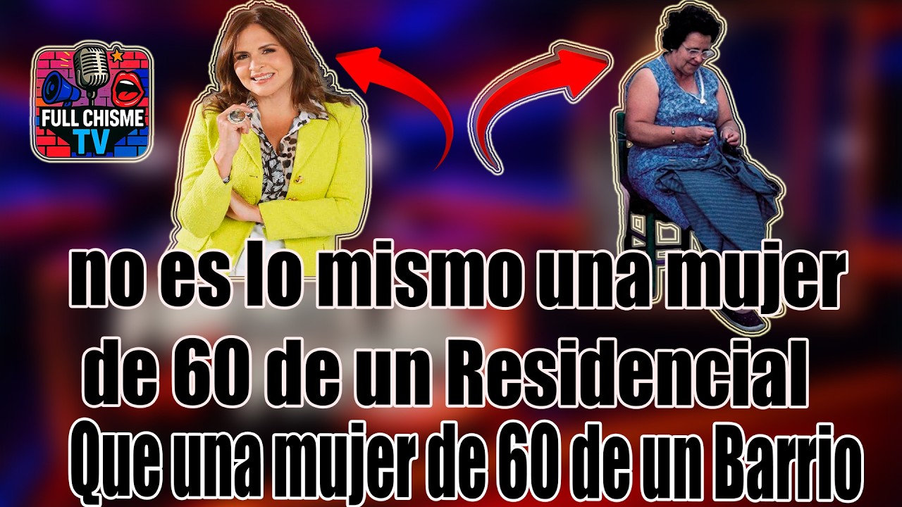 NO ES LO MISMO UNA MUJER DE 60 DE UN RESIDENCIAL QUE UNA MUJER DE 60 DE UN BARRIO