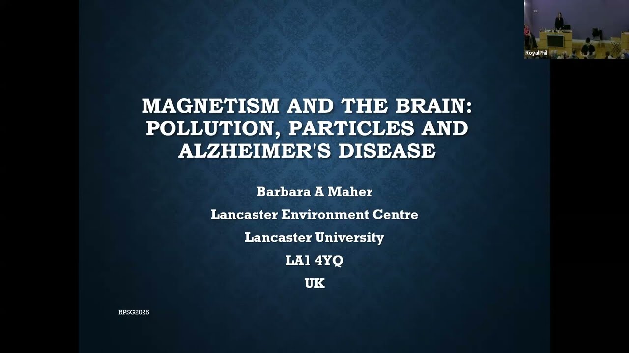 Magnetism and the Brain: Pollution, particles and Alzheimer’s disease - Professor Barbara Maher