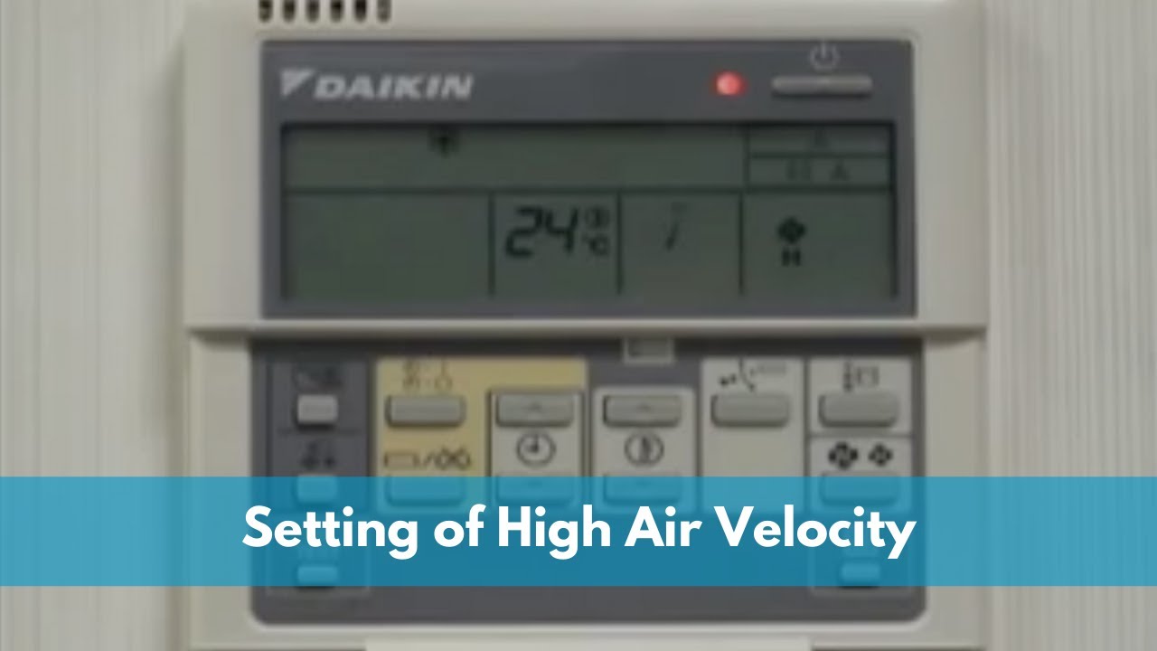 Setting of High Air Velocity for high ceiling for VRV/SKYAIR FCU. (BRC1C62) | Daikin Singapore