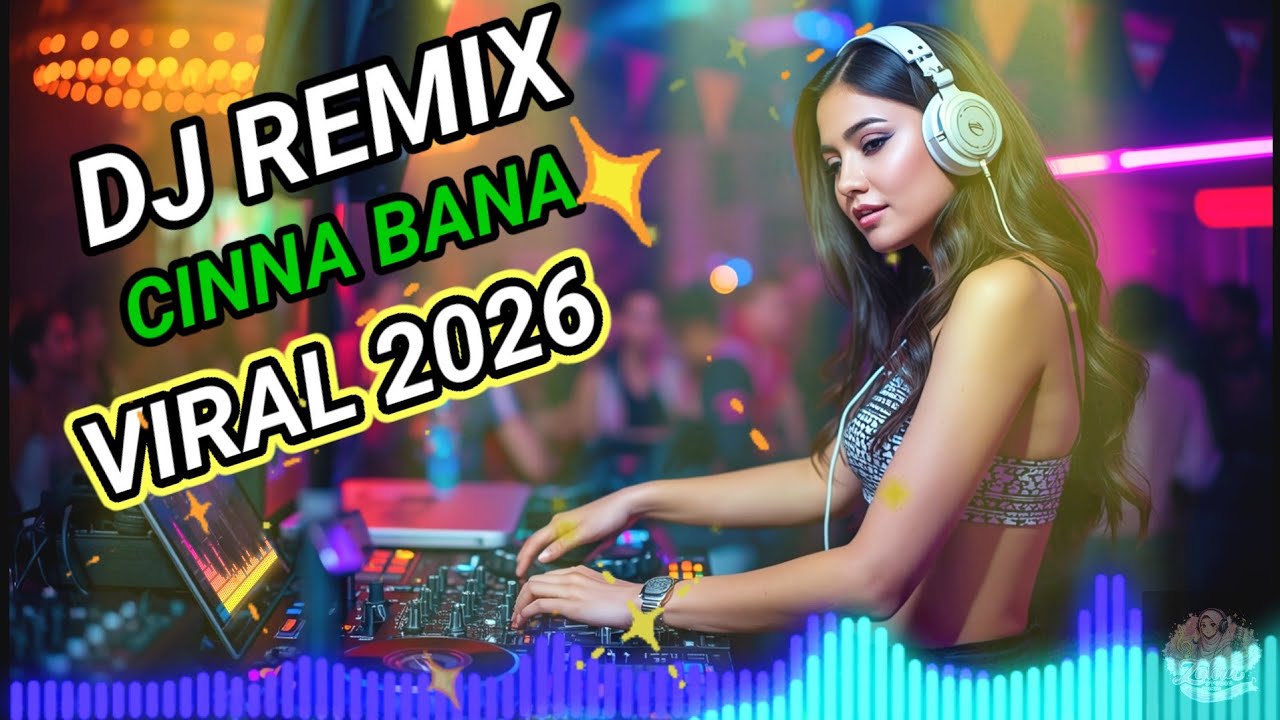 REMIX VIRAL CINNA BANA | DJ REMIX VIRAL 2026 FULL BASS