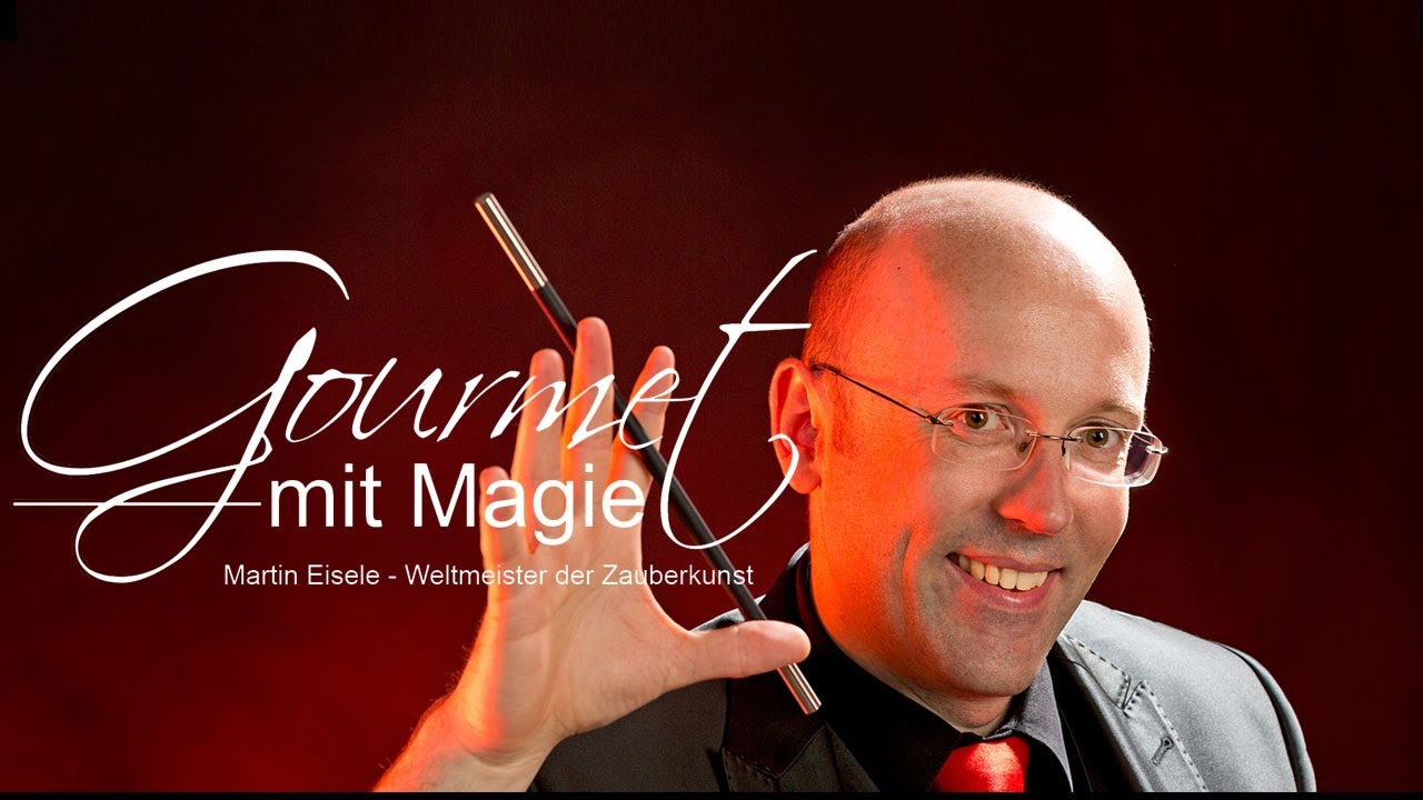 ▶ Gourmet mit Magie - Martin Eisele
