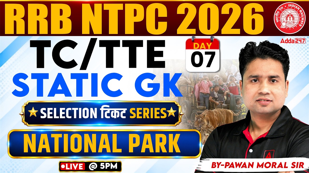 RRB NTPC 2026 | RRB NTPC TC/TTE GK GS & Static GK Classes | National Park | By Pawan Moral Sir