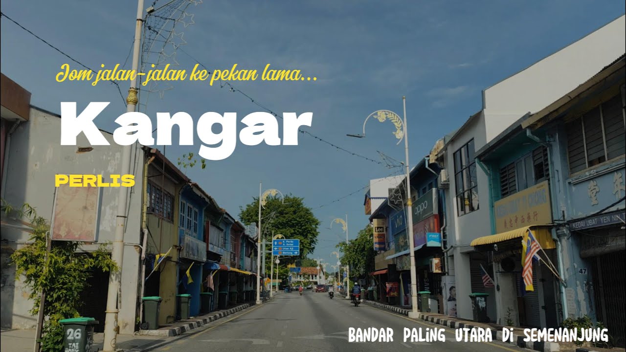 Kangar.  Bandar klasik  pentadbir negeri.