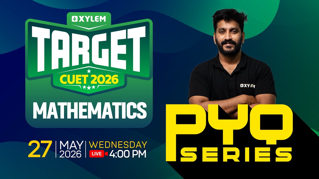 TARGET CUET- 2026 PYQ SERIES MATHEMATICS !  | Xylem CUET