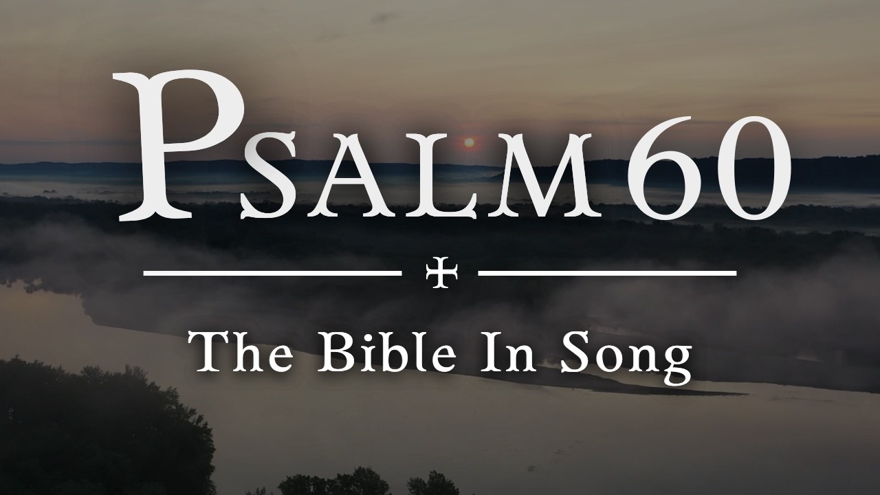 Psalm 60: When the ground beneath you shakes🛡️God is the one who restores | Full Bible Song
