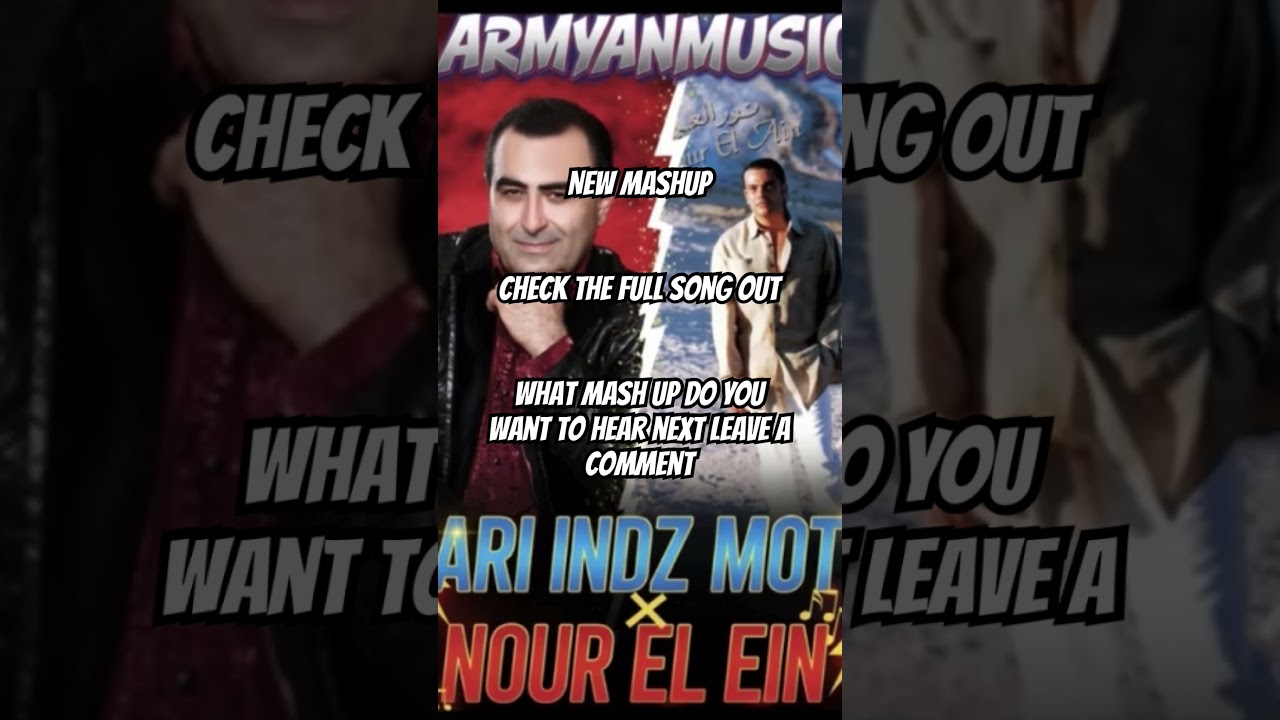 Ari Indz Mot x Nour El Ein - Armen Aloyan & Amr Diab Mashup | ArmyanMusic