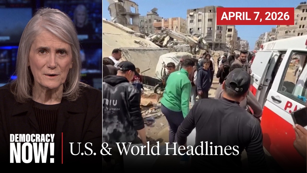 Top U.S. & World Headlines &mdash; April 7, 2026