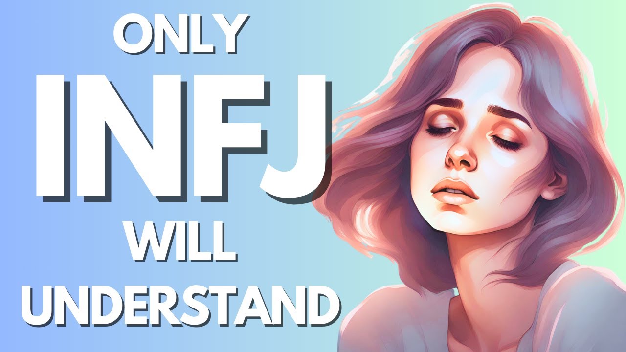 7 Things Only an INFJ Can Understand