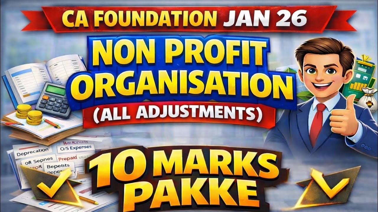 CA FOUNDATION - JAN 26 | NON-PROFIT ORG | ONE SHOT | 10-15 Marks