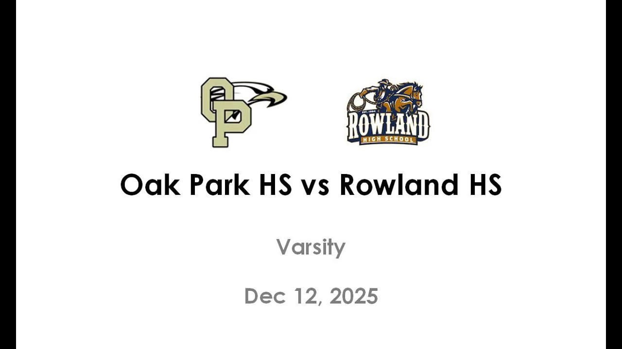 Oak Park HS (5) vs Rowland HS (0) - Dec 12, 2025