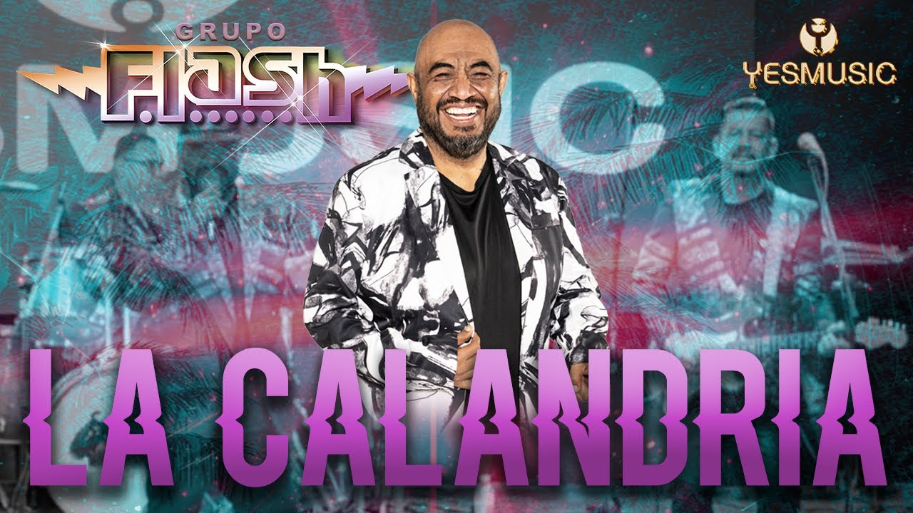 Grupo Flash | La Calandria | Video Musical