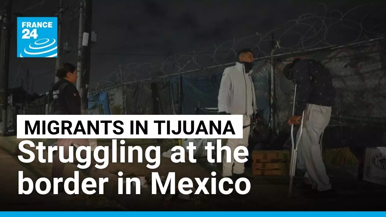 Mexico's Tijuana: From gateway to the American Dream to dead end &bull; FRANCE 24 English