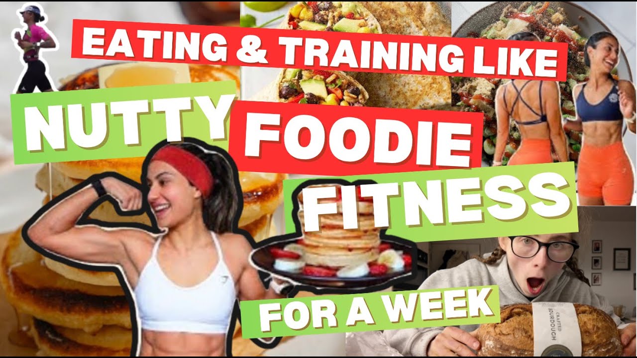 EATING & TRAINING LIKE NUTTY FOODIE FITNESS | 100+KM WEEK