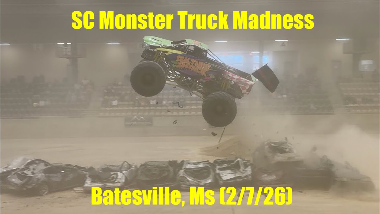 SC Monster Truck Madness! Batesville, Ms (2/7/26)