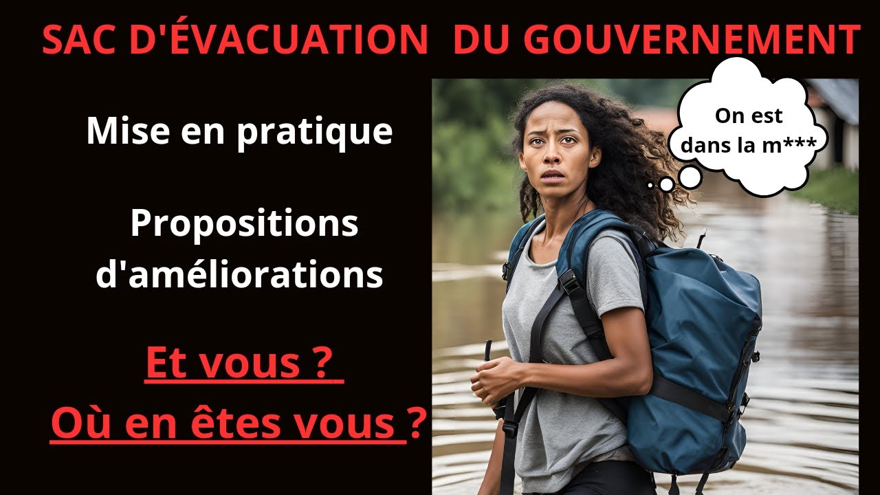 Sac d'évacuation 72h du gouvernement. Mise en situation. Et si on l’améliorait ?