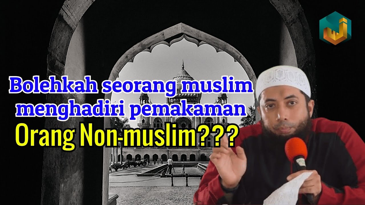 Bolehkah menghadiri Pemakaman saudara Non-Muslim? Tanya Jawab Ustadz Khalid Basalamah, Lc.