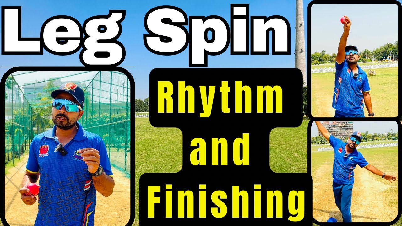 Leg Spin Bowling rhythm and Finishing ! Biomechanics in Leg Spin ! Mental Toughness in Leg Spin