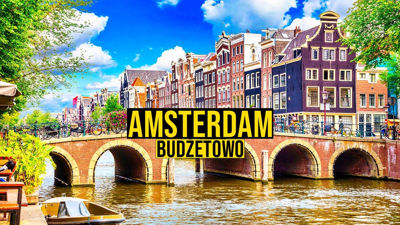 Amsterdam na Weekend. Jak Tanio Zwiedzić i Obniżyć Sobie Koszty Wycieczki do Amsterdamu