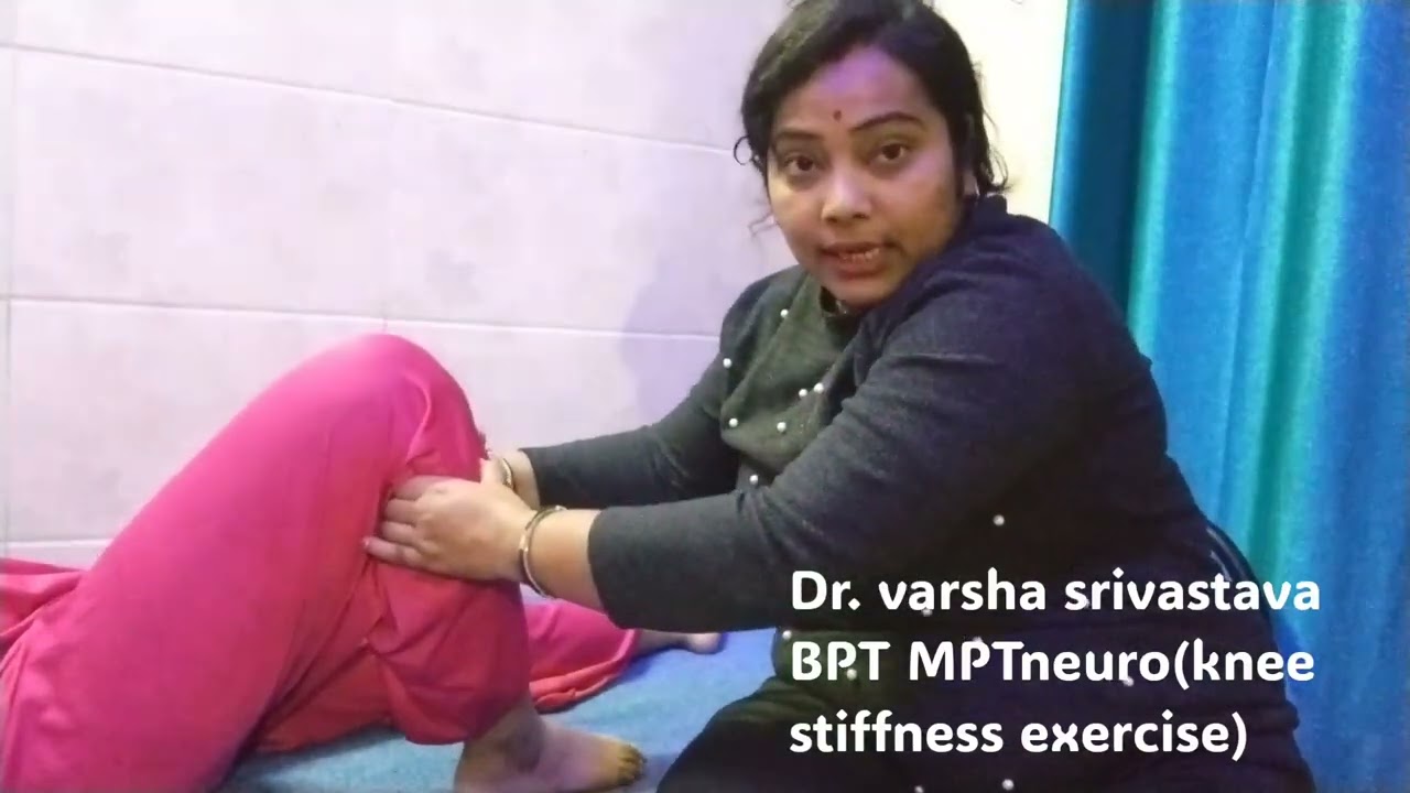 knee stiffness exercise (Dr. varsha srivastava BPT MPTneuro)
