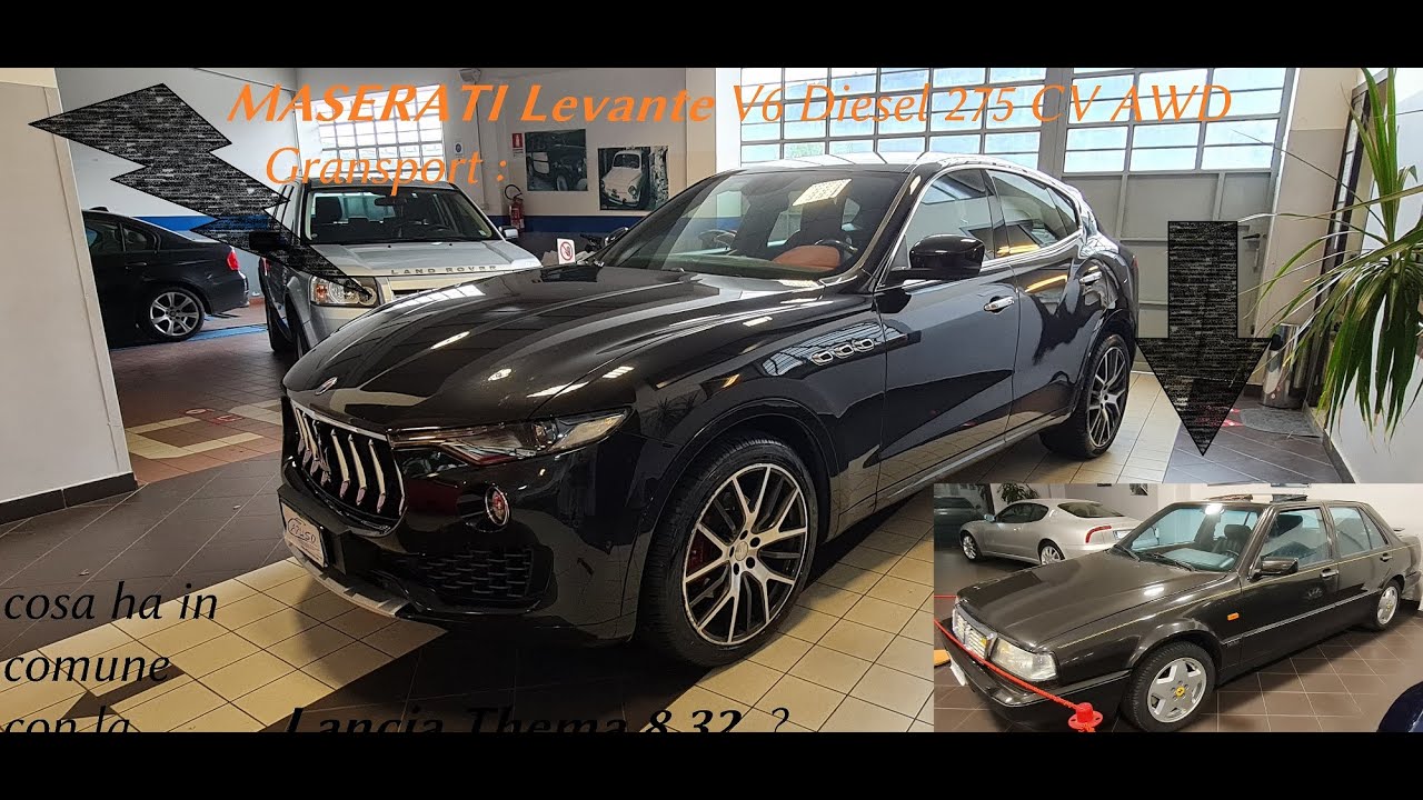 MASERATI Levante V6 Diesel 275 CV AWD Gransport :cosa ha in comune con la Lancia Thema 8.32 .