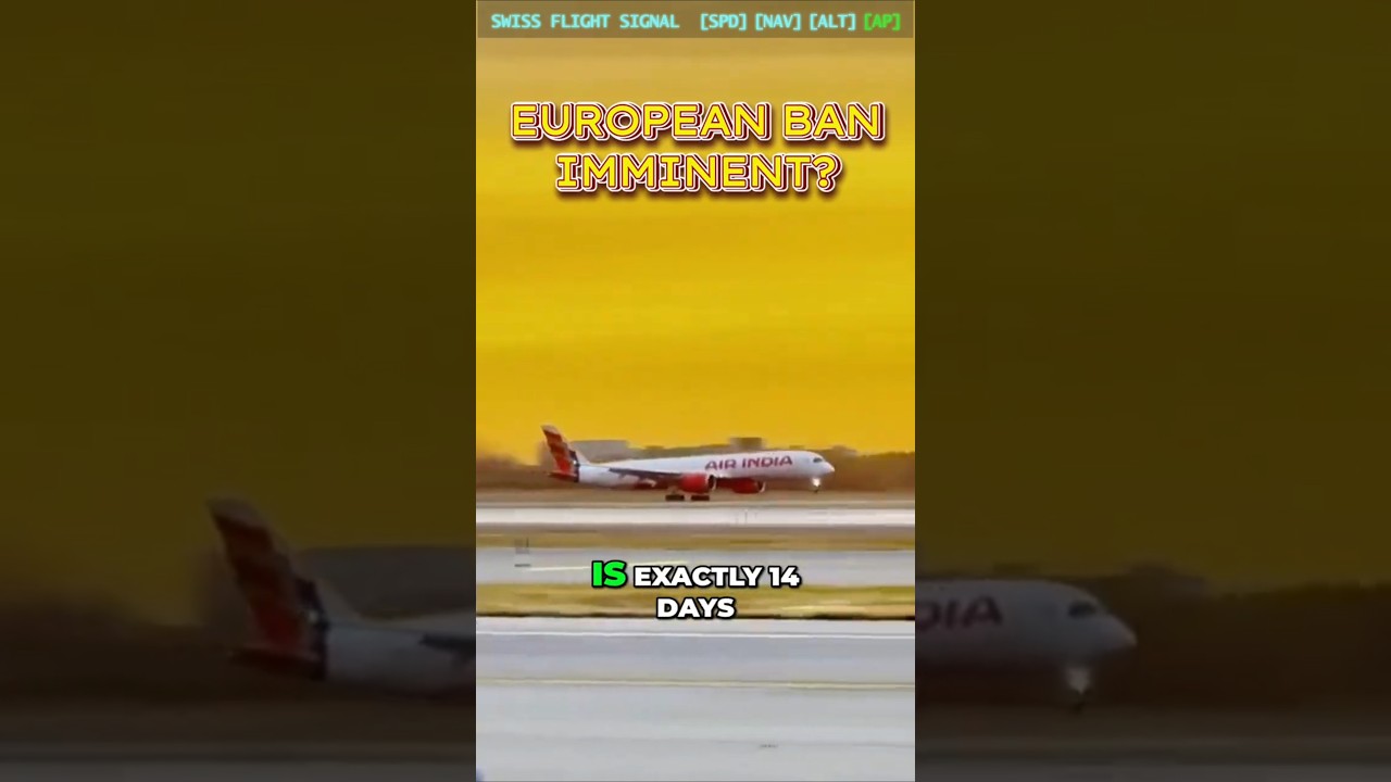 Air India Faces European BAN 🚨