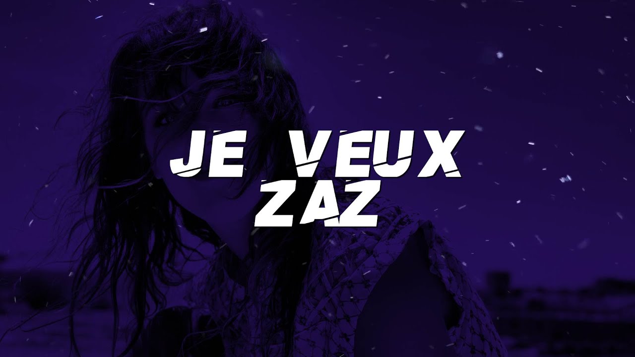 Zaz - Je Veux (Lyrics)