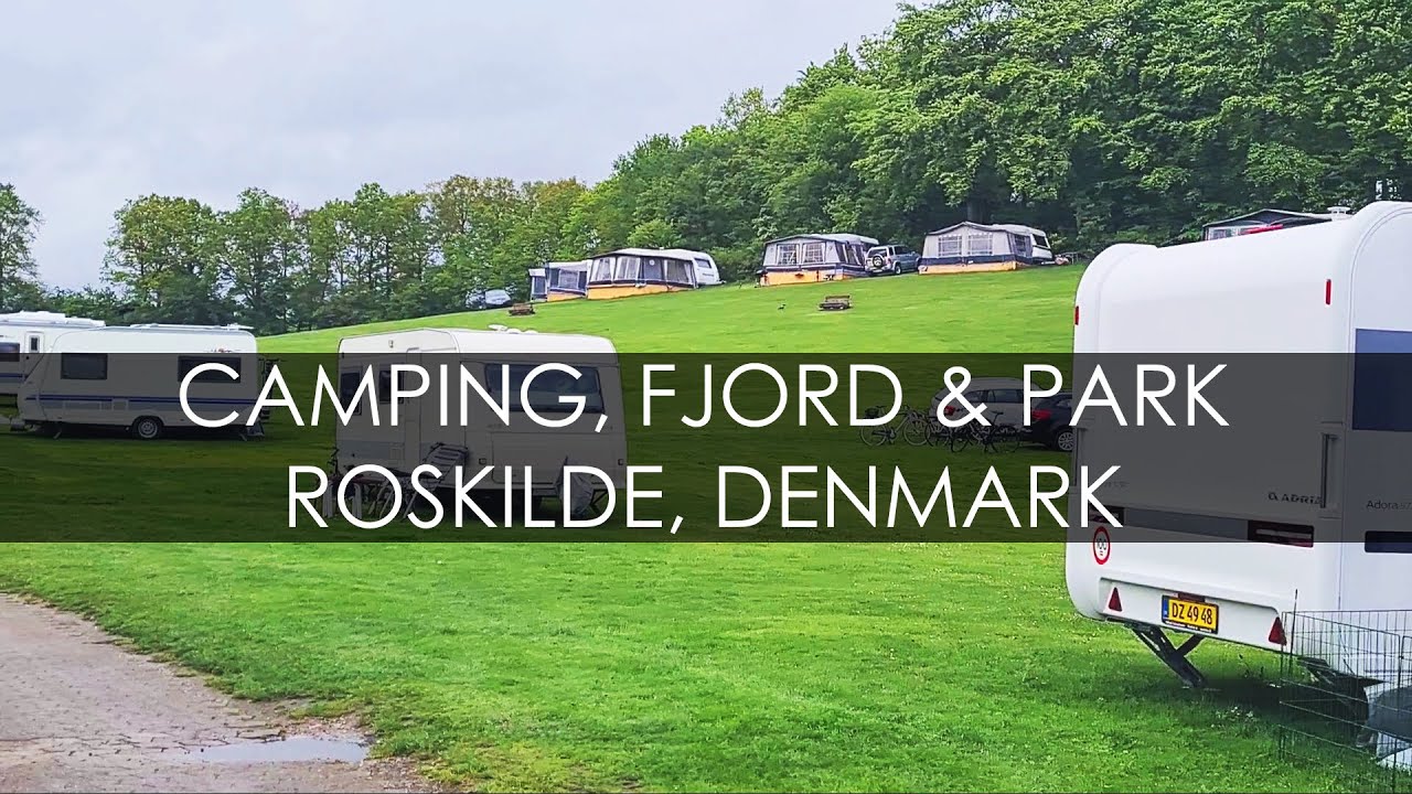 Roskilde - camping, fjord & Vigen Strandpark (Denmark)