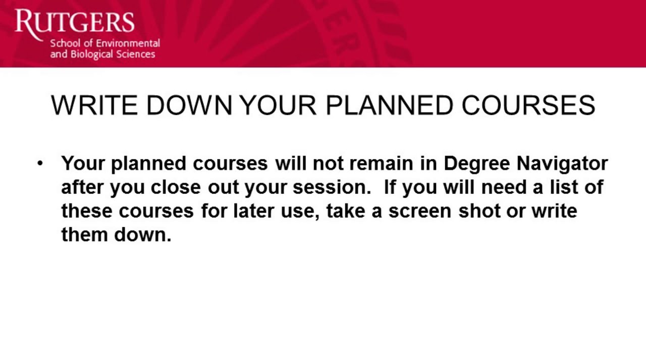 How to Use Rutgers Degree Navigator (see new video  https://www.youtube.com/watch?v=x87iaOUx1ZA)