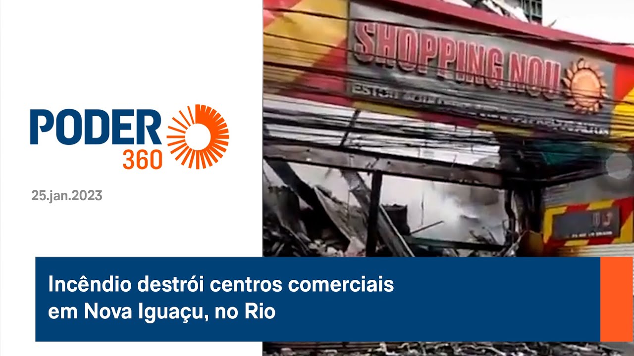 Incêndio destrói centros comerciais em Nova Iguaçu, no Rio