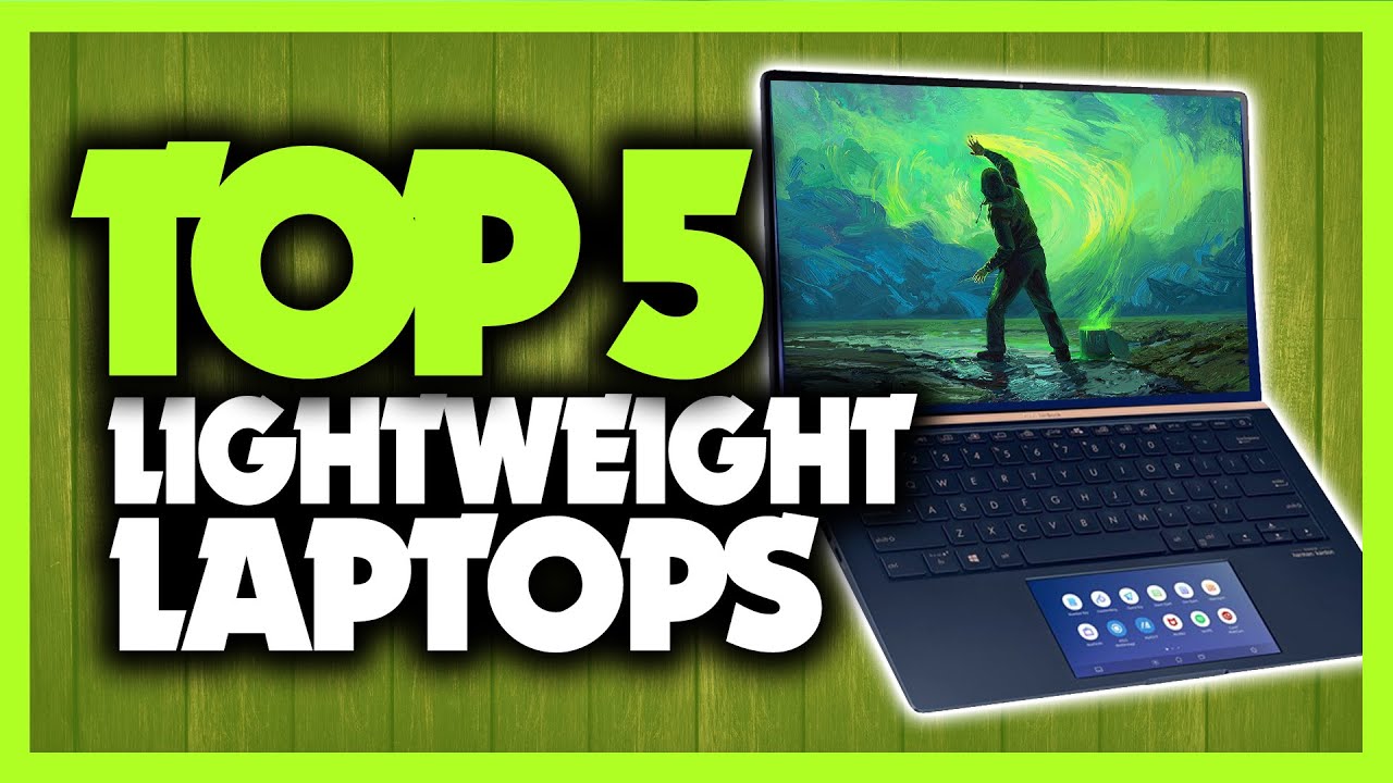 Best Lightweight Laptops in 2020 [Top 5 Portable Laptops Of The Year]