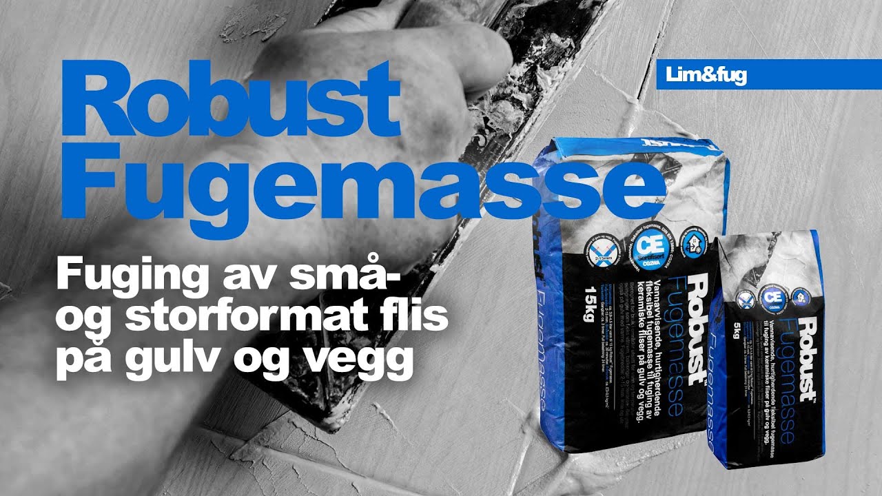 Robust Fugemasse - Fuging av små- og storformat flis på gulv og vegg