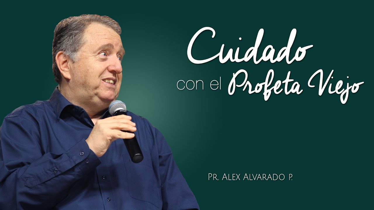 Alex Alvarado - Cuidado con el Profeta Viejo - Parte I