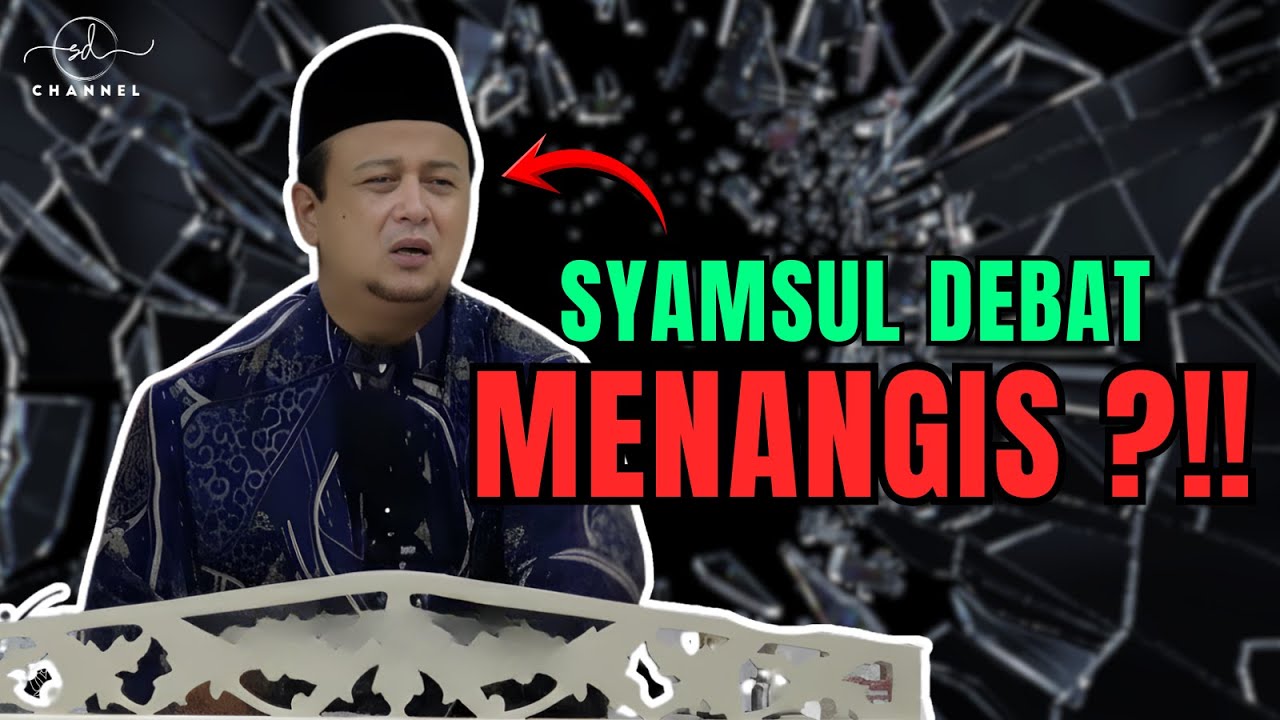 Syamsul Debat MENANGIS ?!!