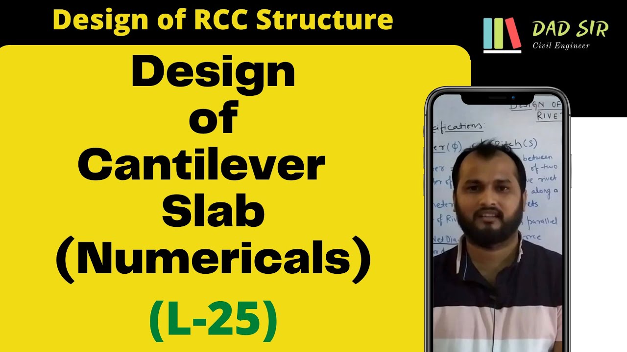 Design of Cantilever Slab || Design of RCC Structure L-25 || dAd Sir
