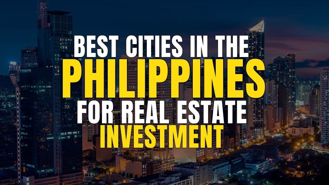 Where to Invest in the Philippines: Best Cities for Real Estate Opportunities!