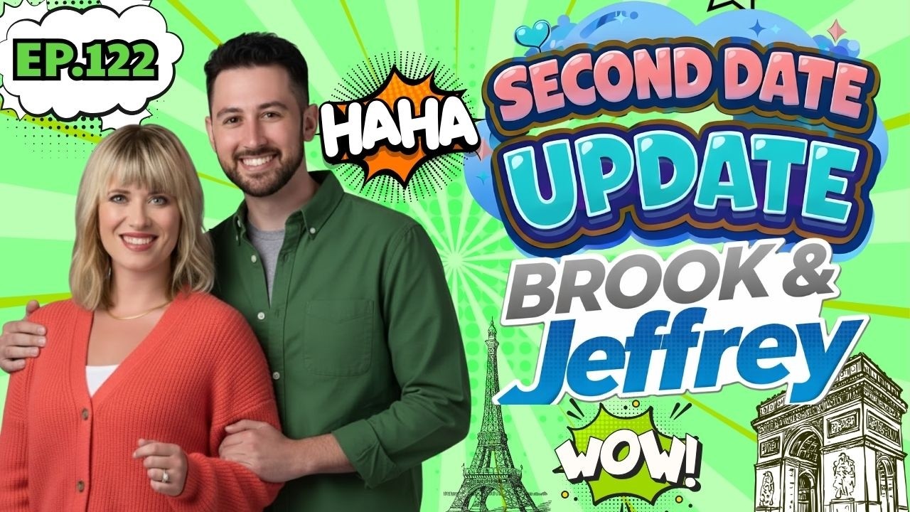 Brooke And Jeffrey Second Date Update | Ep.122 | Sparks Were Flying — Then She Ghosted 💨