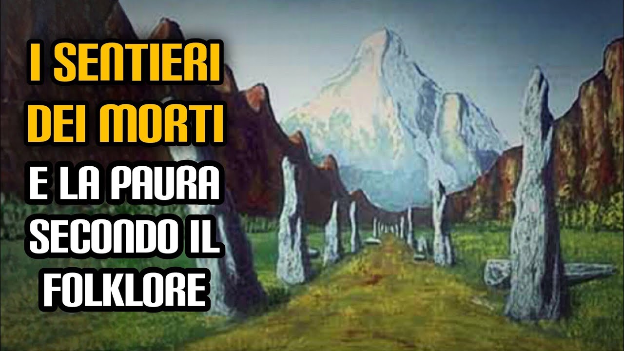 I Sentieri dei Morti e la paura secondo il folklore