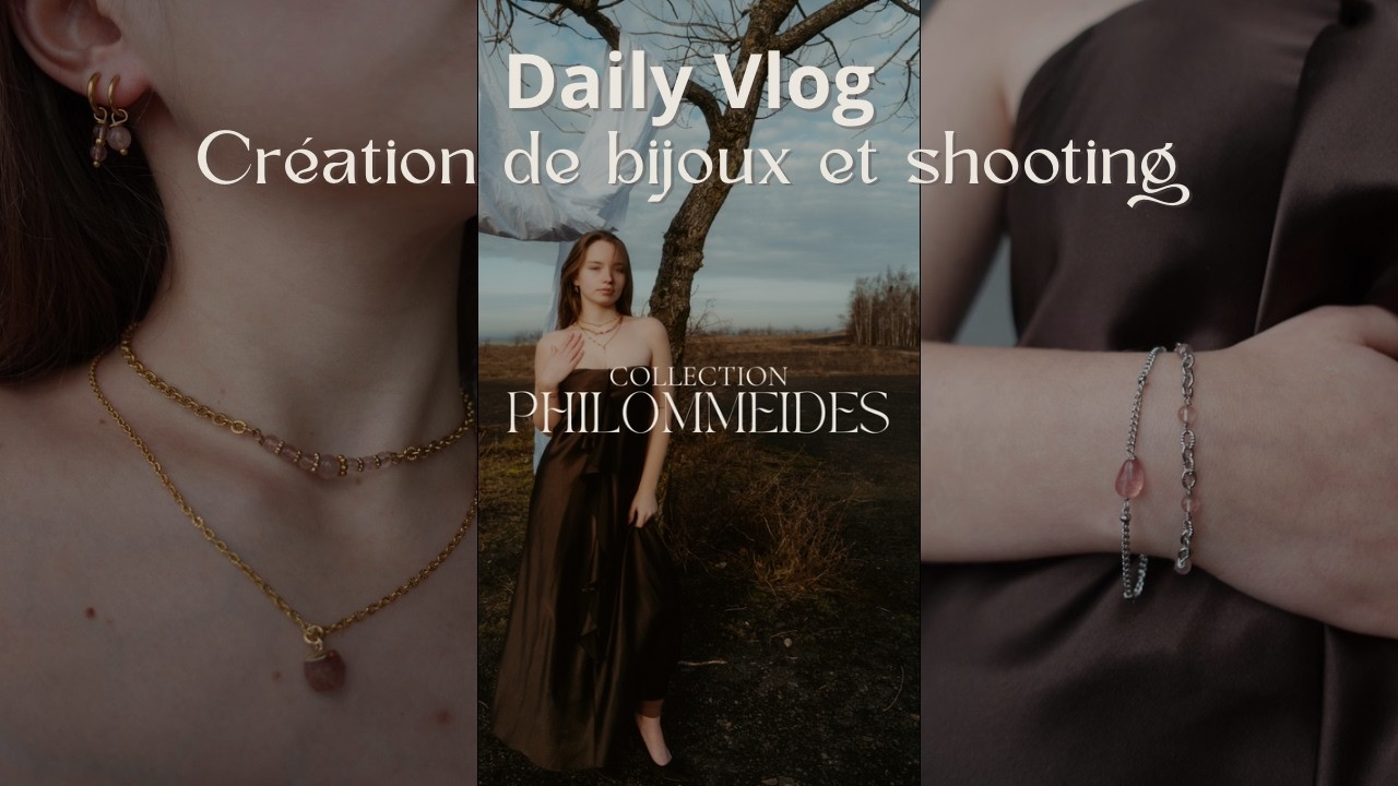 Daily Vlog : Création de bijoux, shooting et discussion sur mes préoccupations ✨