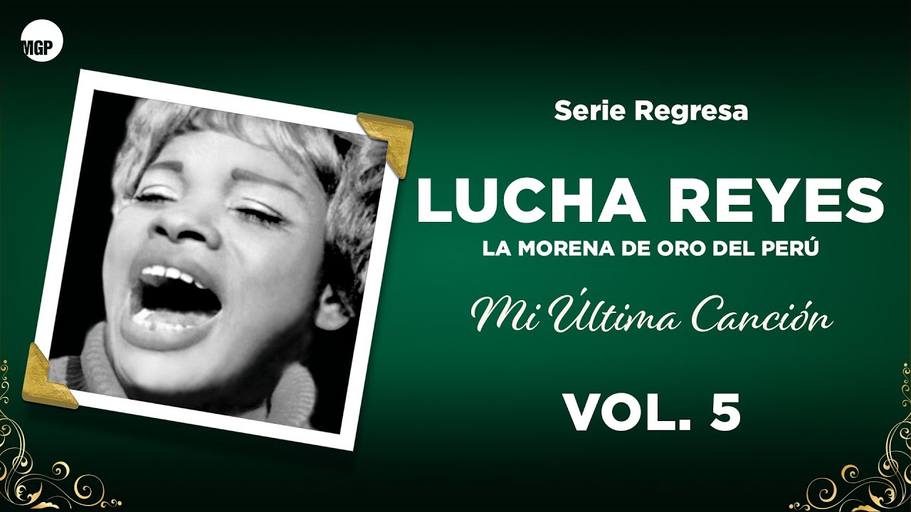 Lucha Reyes | Mi &Uacute;ltima Canci&oacute;n | Serie Regresa:  Mi &Uacute;ltima Canci&oacute;n, Vol. 5  | Music MGP