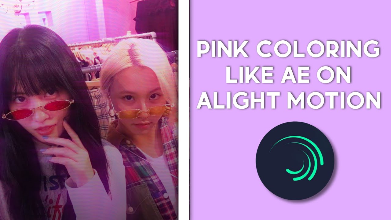 Pink Coloring like AE on Alight Motion Tutorial #1