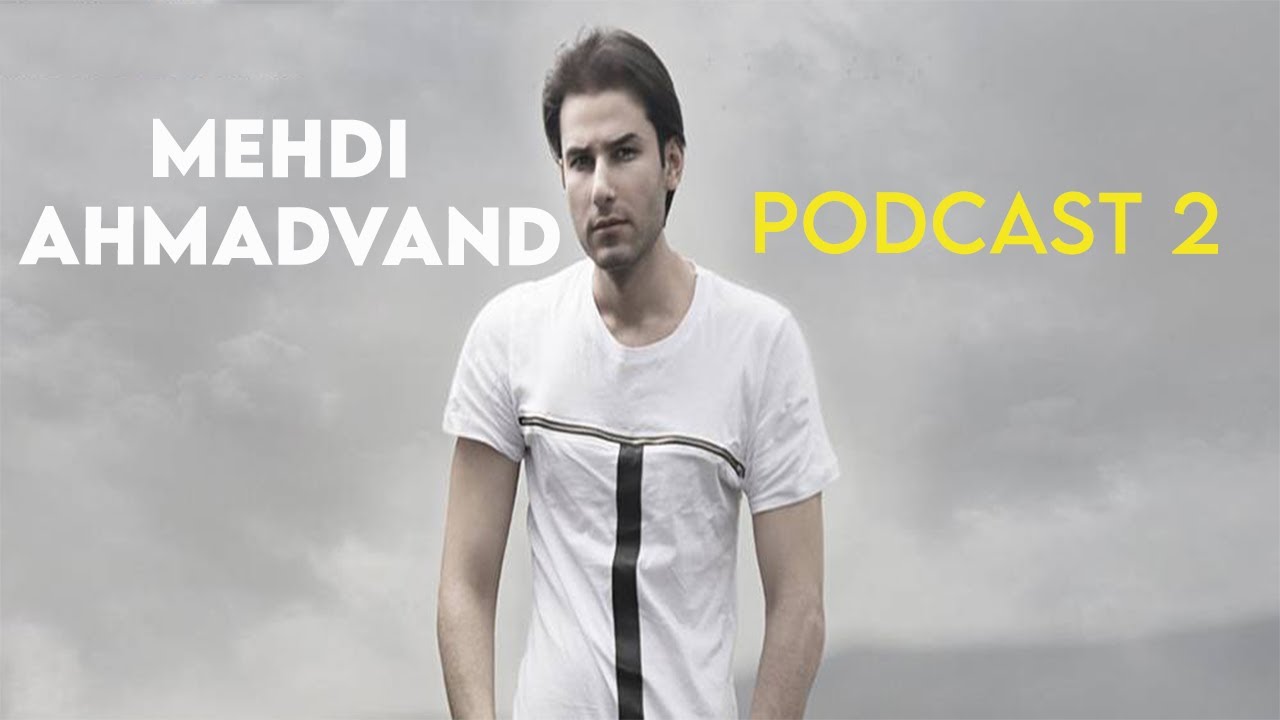 Mehdi Ahmadvand - Podcast 2 ( مهدی احمدوند - پادکست ۲ )