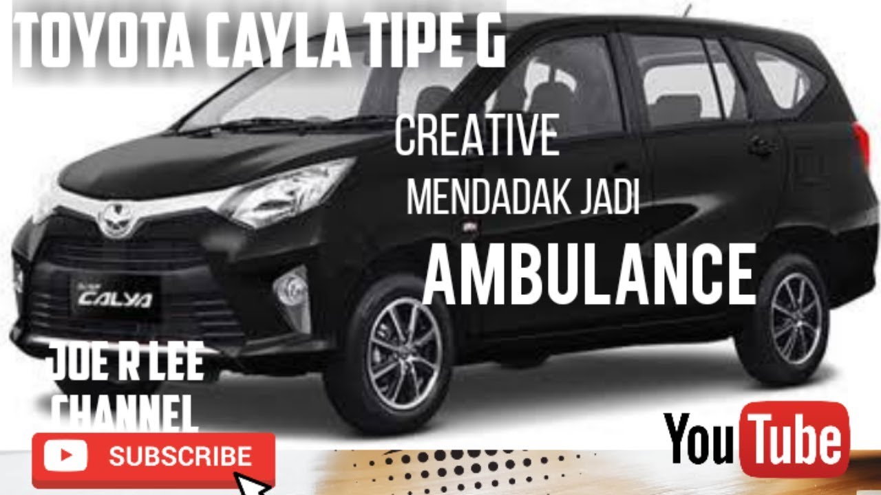 Toyota Cayla Type G. Low MPV LCGC mendadak jadi AMBULANCE || Vlog Joe R Lee