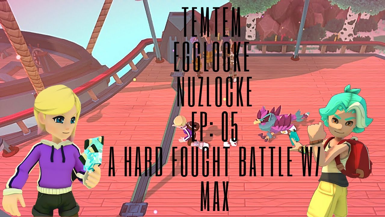 Temtem Nuzlocke Egglocke Episode 05: A Hard Fought Battle W/ Max