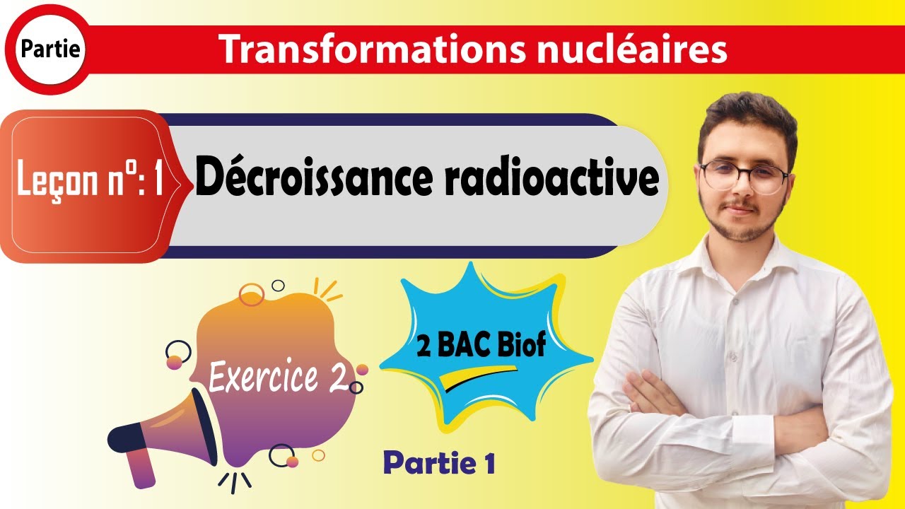 2 BAC BIOF - Nucléaire - Exercice corrigé 2 - Décroissance radioactive