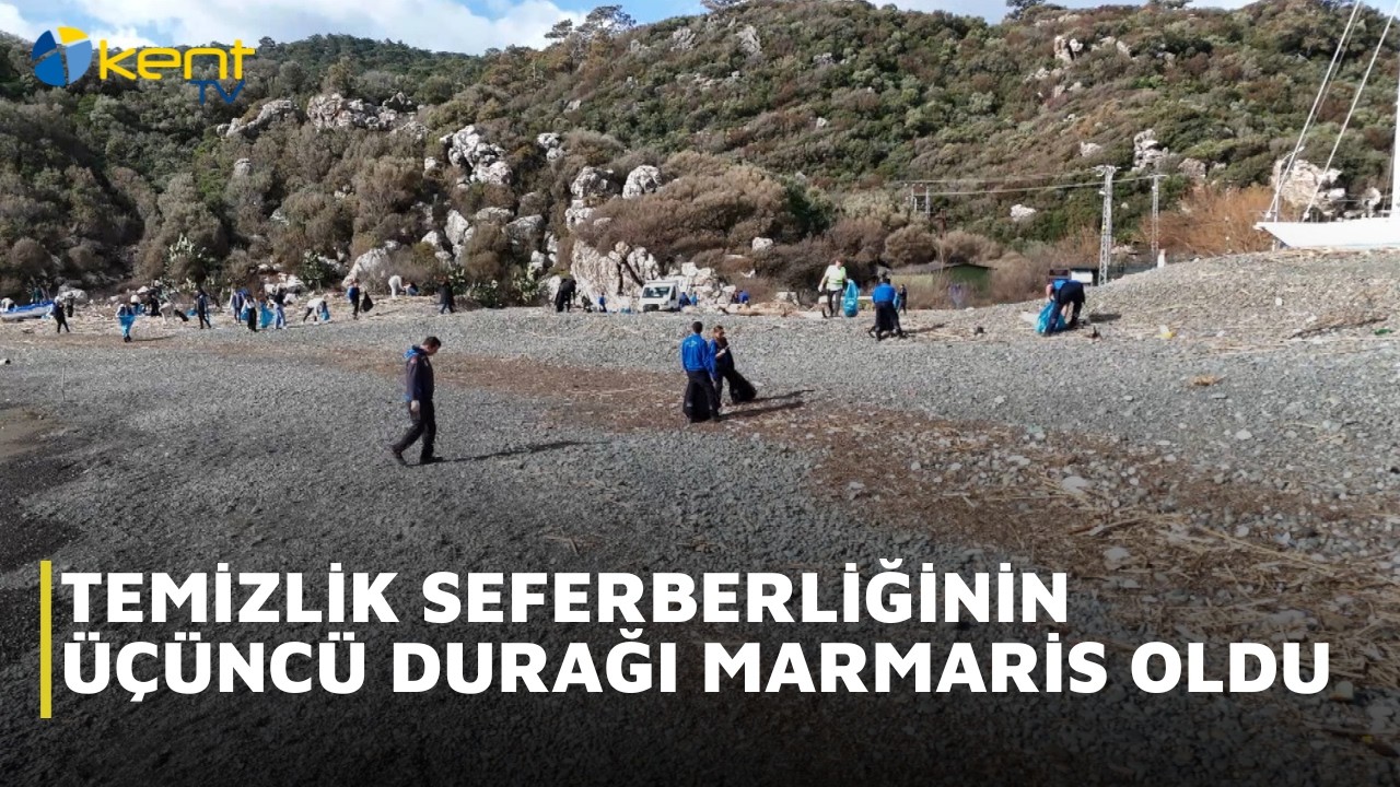 TEMİZLİK SEFERBERLİĞİNİN ÜÇÜNCÜ DURAĞI MARMARİS OLDU