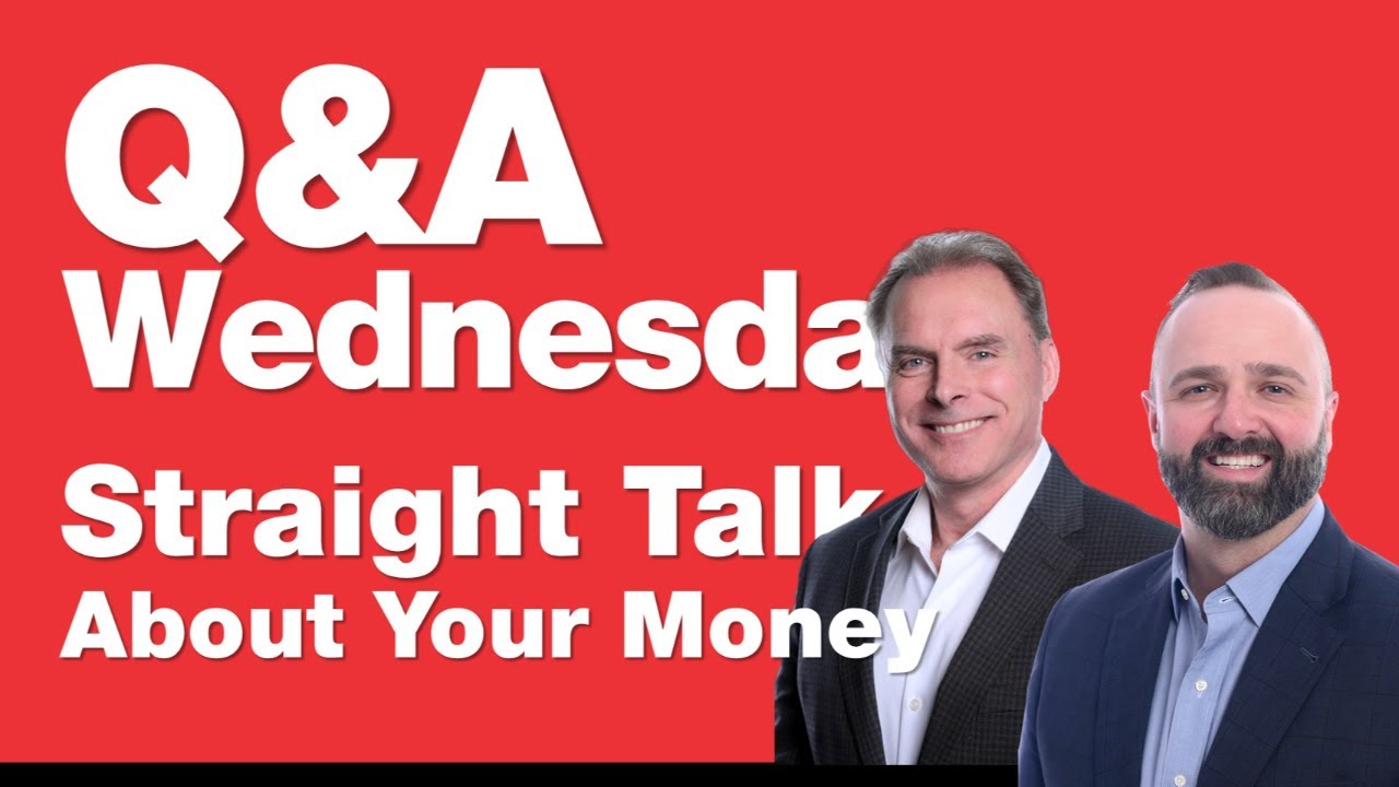 2-25-26 Q & A Wednesday: Straight Talk About Your Money