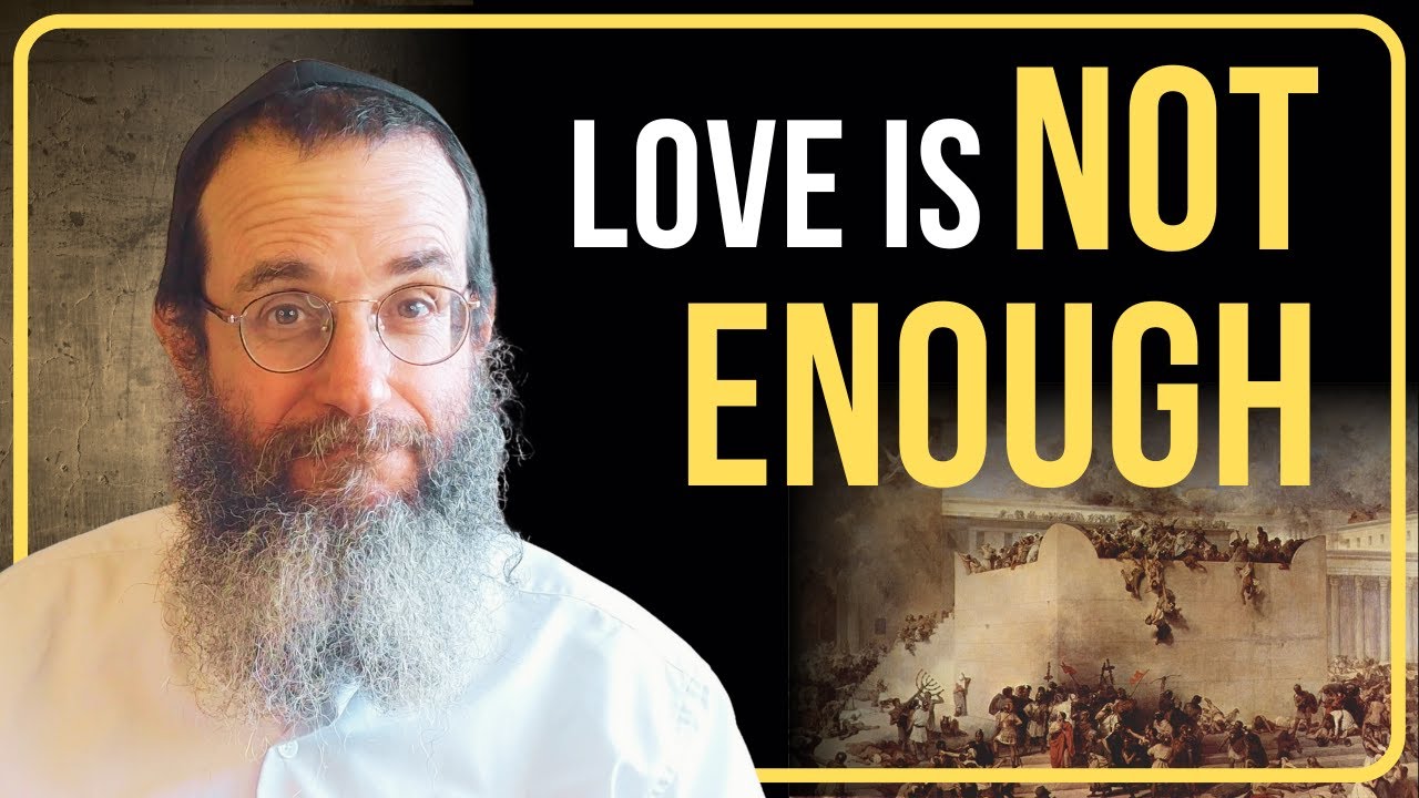 Ahavat Israel Is Not Enough: The 3 Loves That Will Build the 3rd Temple